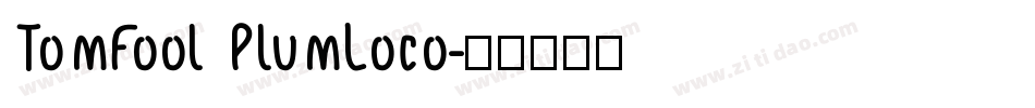 TomFool PlumLoco字体转换